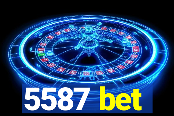 5587 bet